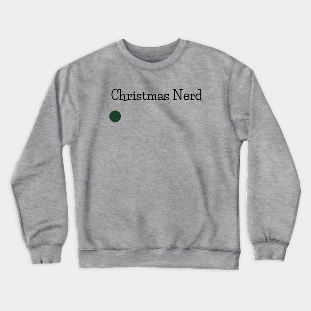 Christmas Nerd Design 1 Crewneck Sweatshirt by A Cozy Christmas